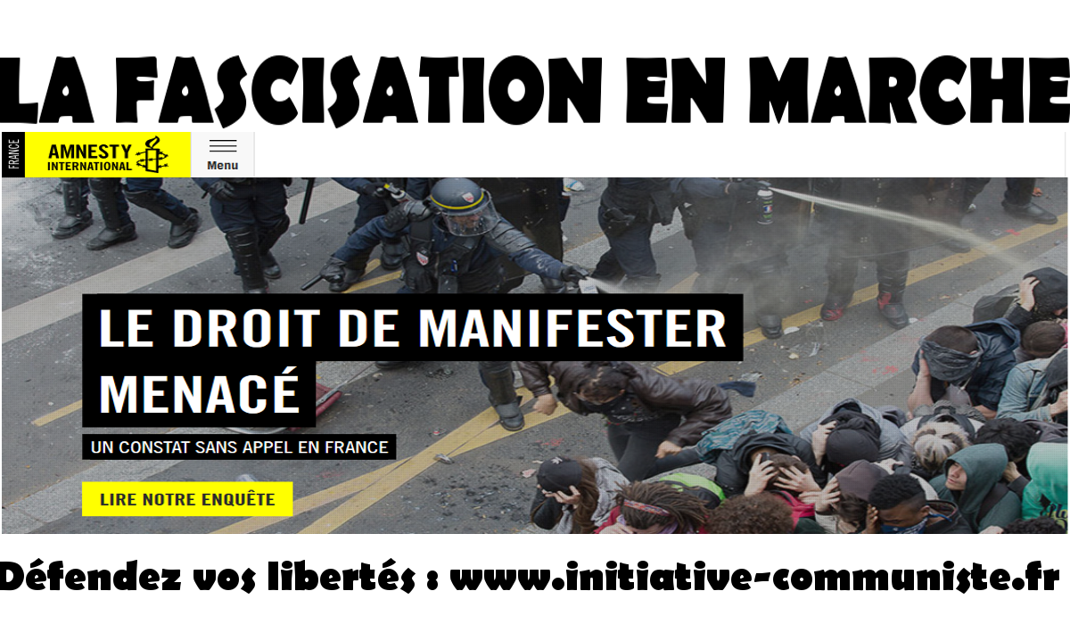 #violencespolicières, Interdiction de manifester Amnesty international dénonce la fascisation En Marche !