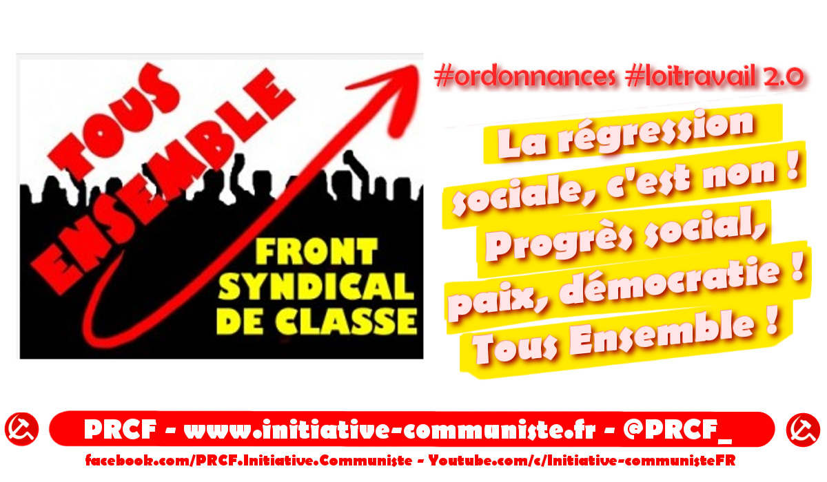 #ordonnances La régression sociale, c’est non ! Progrès social, paix, démocratie ! [Front Syndical de Classe]