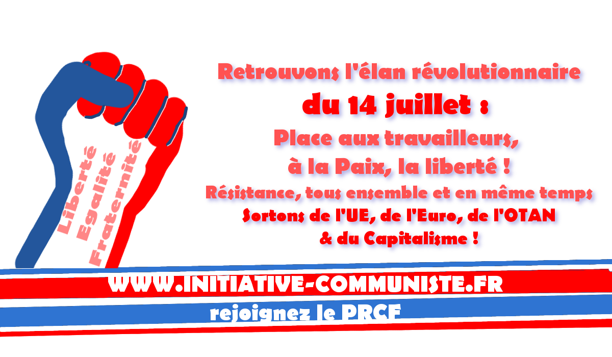 Retrouvons l’élan révolutionnaire du 14 juillet : place aux travailleurs, à la paix, la liberté !
