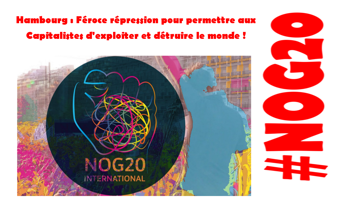 #NoG20 Féroce répression pour permettre aux Capitalistes d’exploiter et détruire le monde !