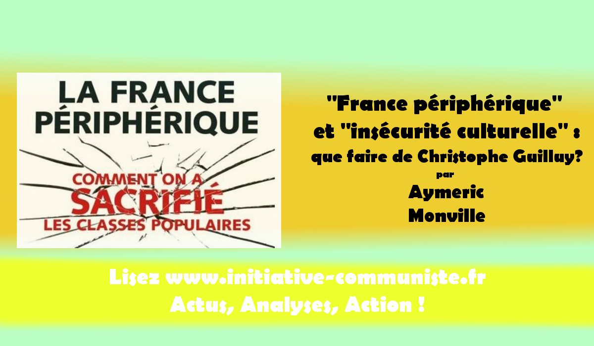 « France périphérique » et « insécurité culturelle » : que faire de Christophe Guilluy?
