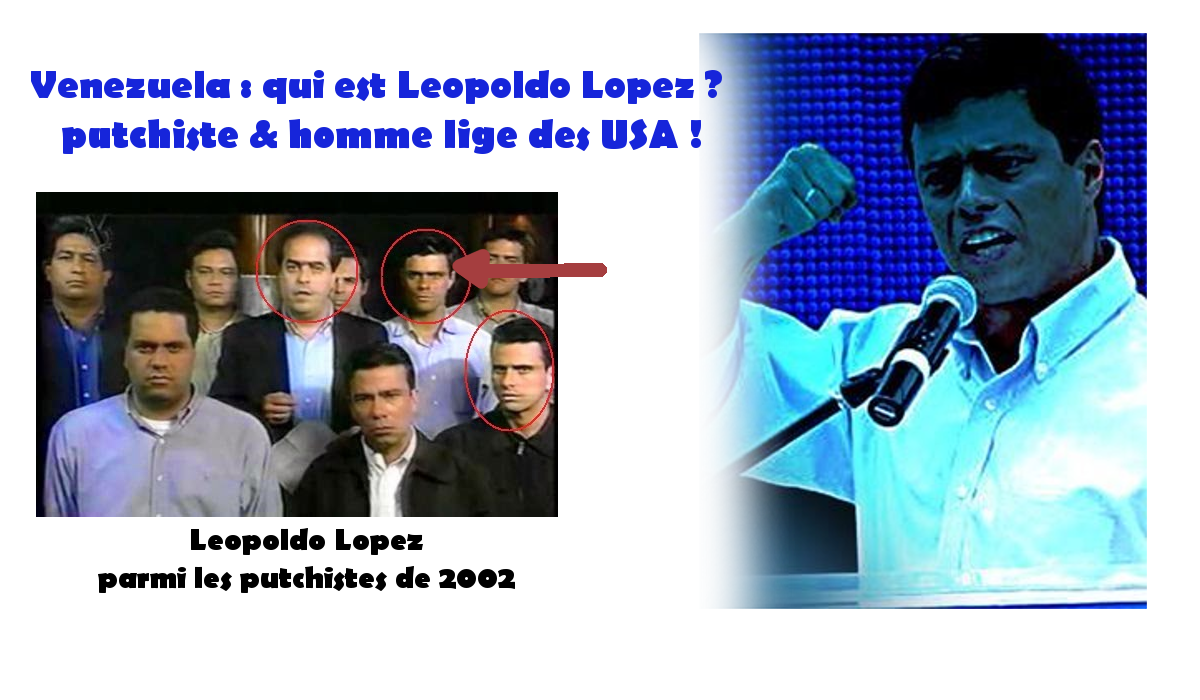 Venezuela : qui est Leopoldo Lopez ? putchiste & homme lige des USA.