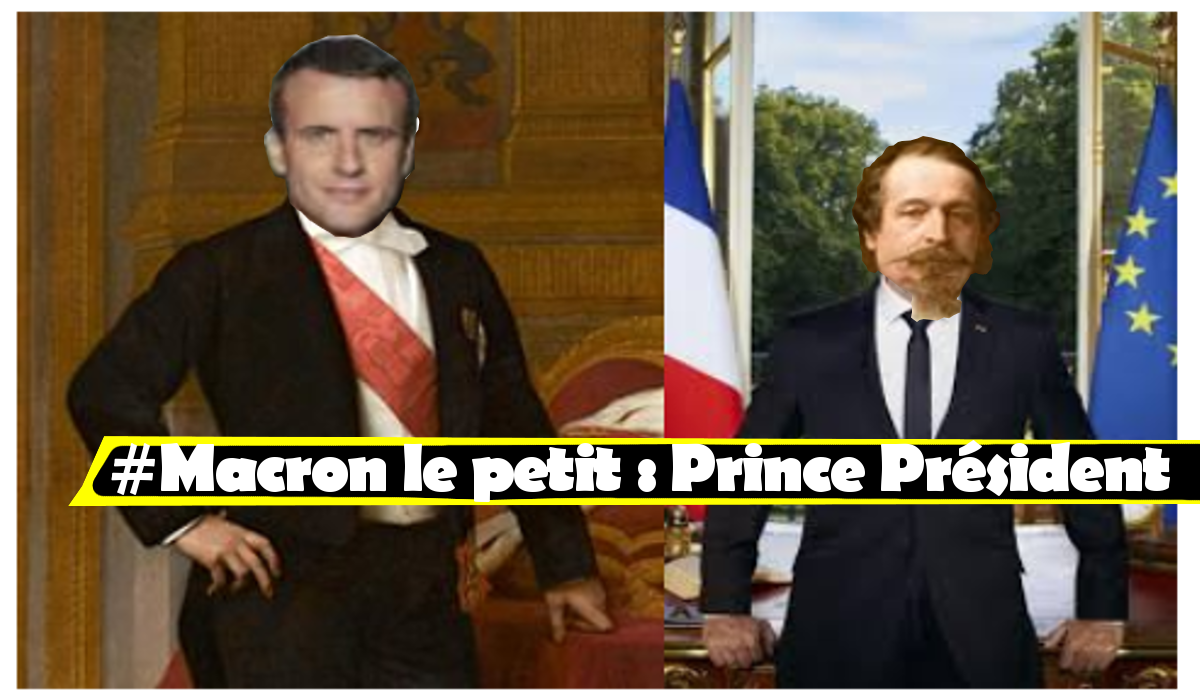 #Macron le petit : Prince Président