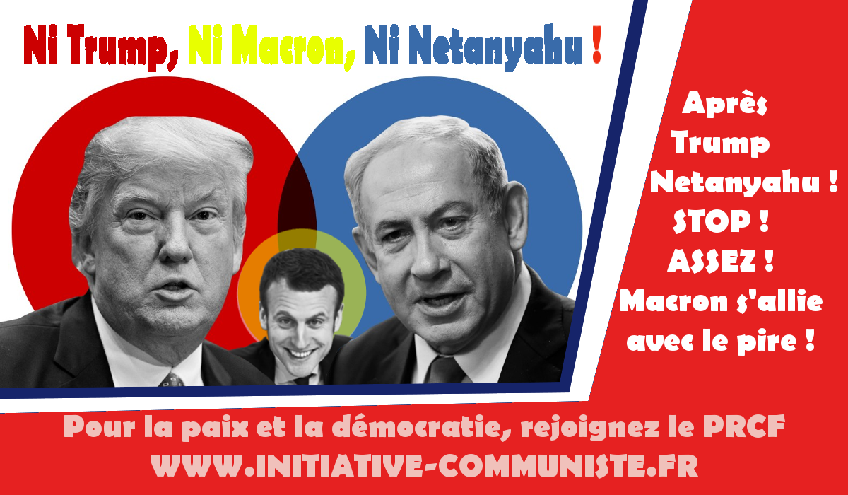 Après Trump, Netanyahu : Stop au bal des faucons et des conservateurs à l’Elysée !