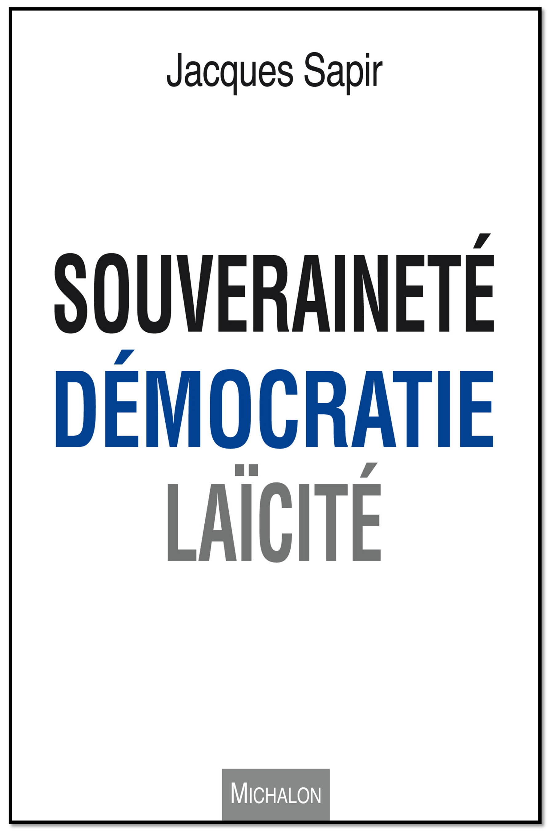 Jacques Sapir et les marxistes : un rendez-vous manqué [à propos de Souveraineté Démocratie Laïcité]