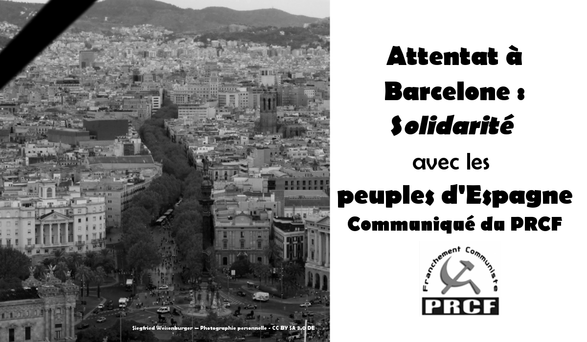 Attentat à Barcelone : solidarité avec les peuples d’Espagne. #Barcelone