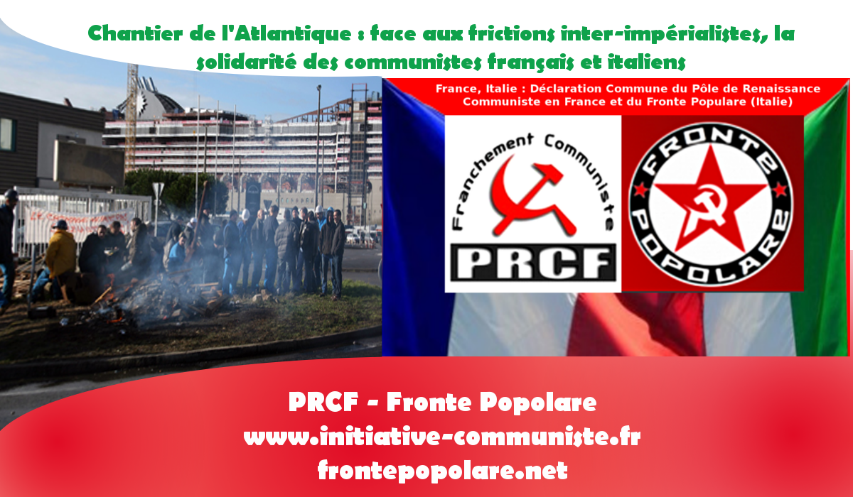 Chantiers de l’Atlantique : face aux frictions inter-impérialistes, la solidarité des communistes français et italiens #PRCF #frontepopolare