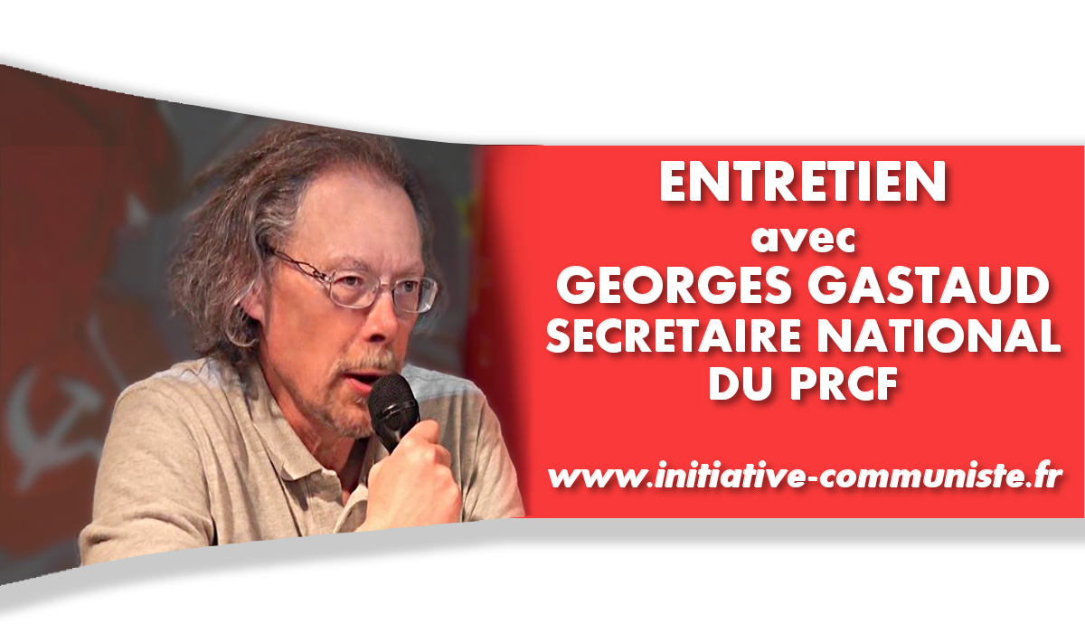 « le régime Macron n’est pas légitime pour défaire la France » à la veille du 22 et 26 mai, entretien avec Georges Gastaud