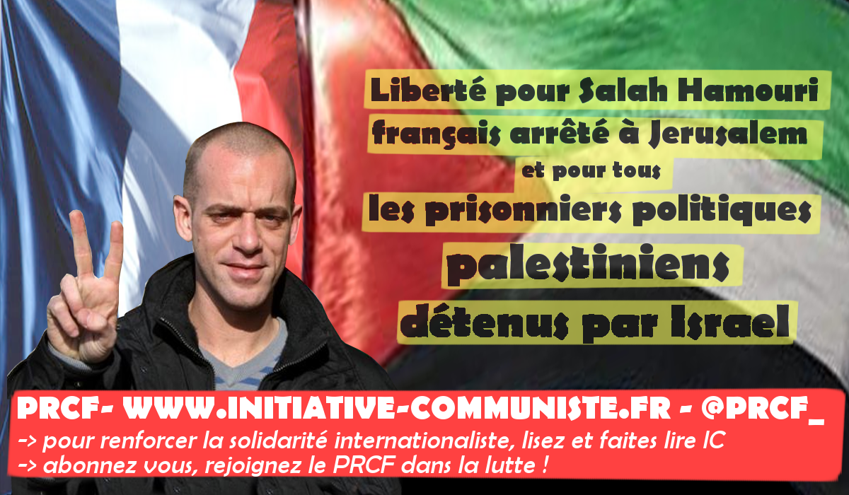 Liberté pour Salah Hamouri, français arrêté à Jérusalem et tous les prisonniers politiques palestiniens détenus par Israël