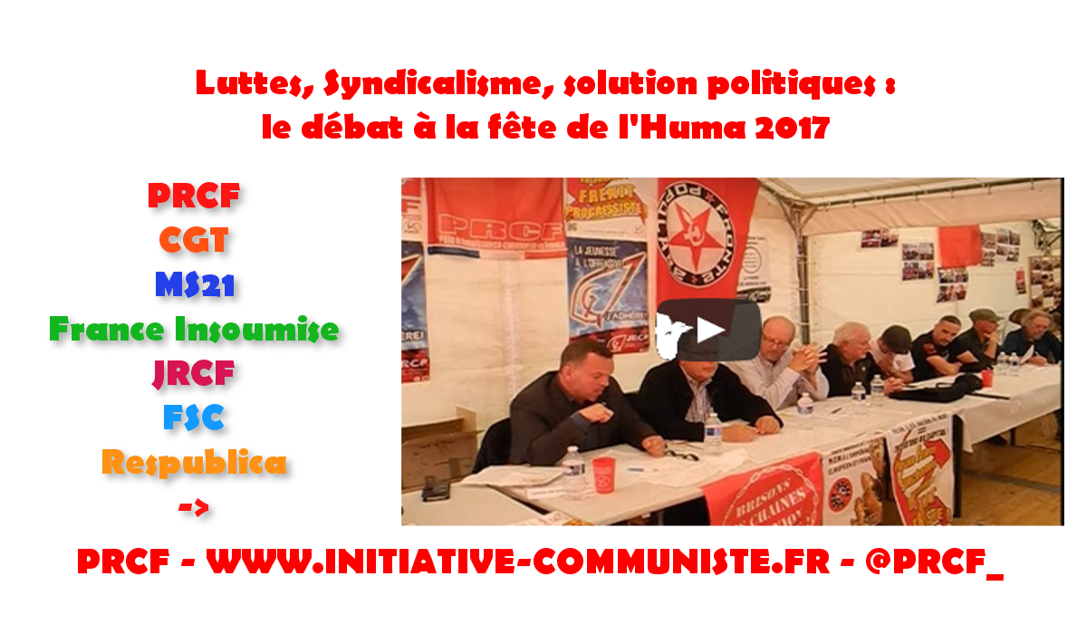 Luttes, syndicalisme, solutions politiques : PRCF, France Insoumise, CGT, MS21, Respublica, FSC, le débat à la fête de l’Huma en vidéo