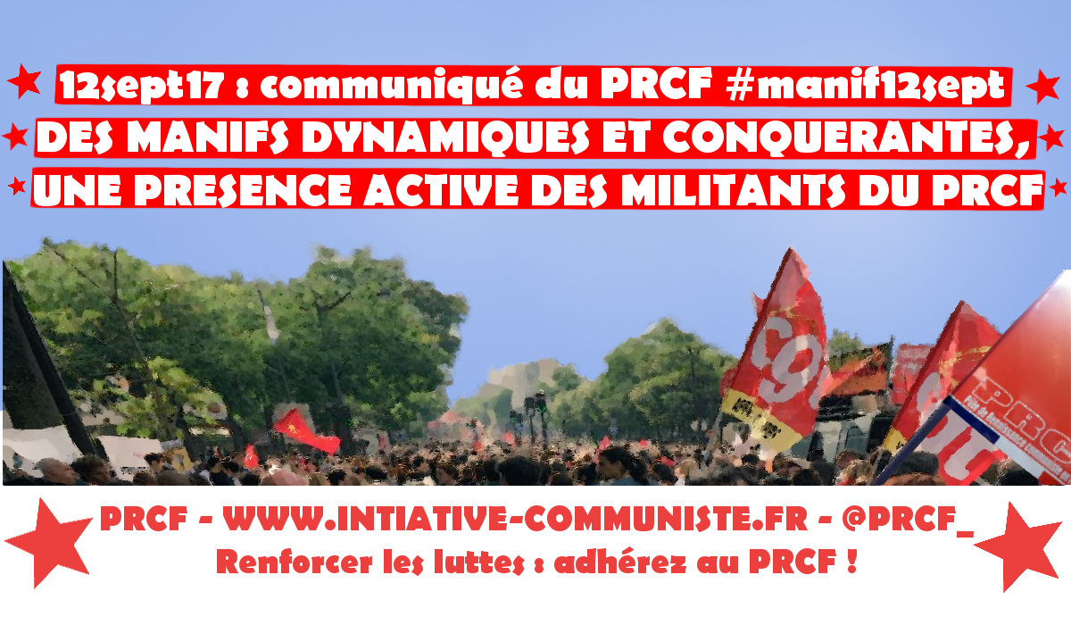 #manif12sept : DES MANIFS DYNAMIQUES ET CONQUERANTES, UNE PRESENCE ACTIVE DES MILITANTS DU PRCF