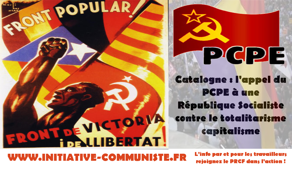Catalogne : l’appel du PCPE à une République Socialiste contre le totalitarisme capitalisme