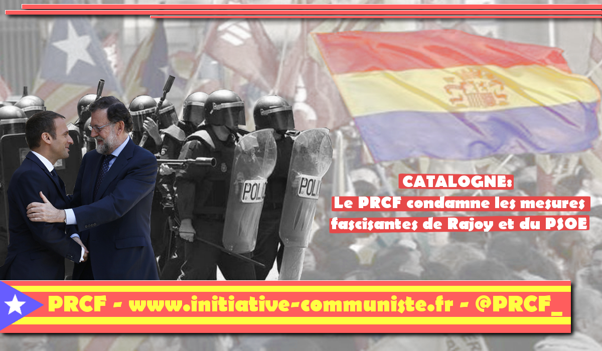 CATALOGNE: le PRCF condamne les mesures fascisantes de Rajoy et du PSOE