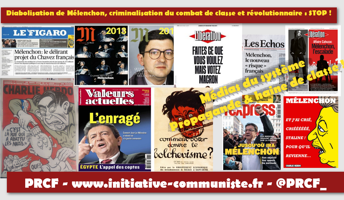 Diabolisation de Mélenchon, criminalisation du combat de classe et révolutionnaire : STOP !