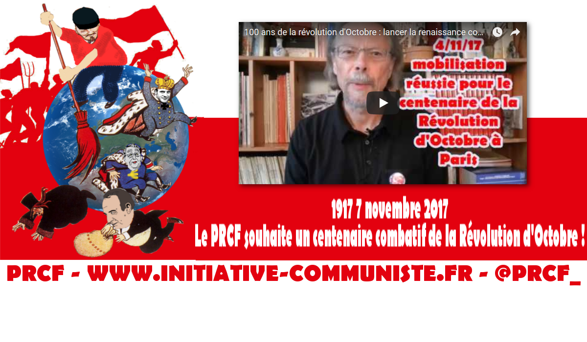 #vidéo 7 novembre 2017, Georges Gastaud souhaite un centenaire de la Révolution d’Octobre combatif et appel à la renaissance communiste en France !