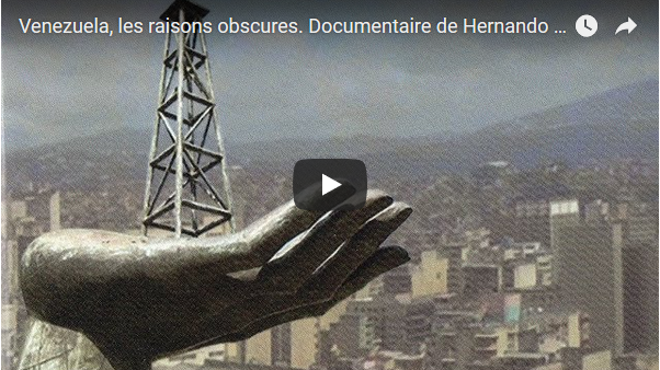 Venezuela, les raisons obscures. Documentaire de Hernando Calvo Ospina