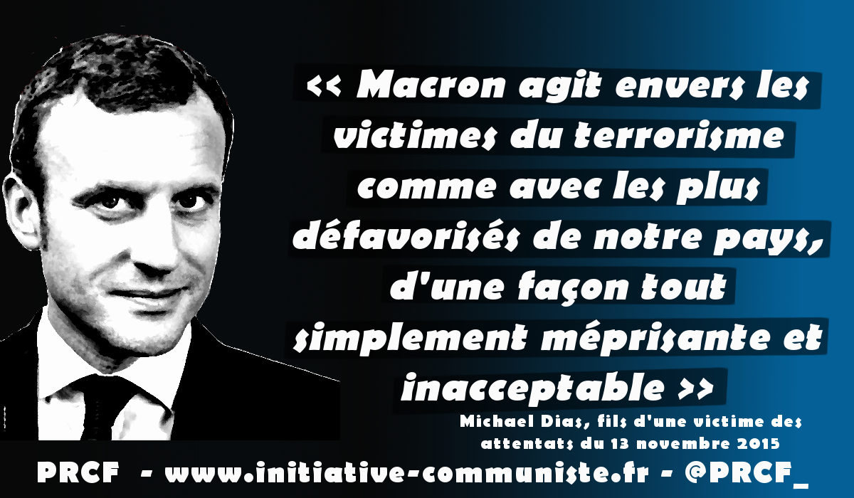 « Macron agit envers les victimes du terrorisme comme avec les plus défavorisés de notre pays, d’une façon tout simplement méprisante et inacceptable »
