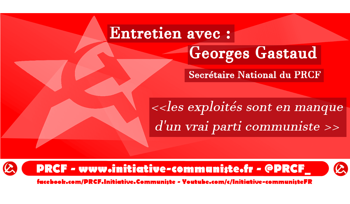 « les exploités sont en manque d’un vrai parti communiste » Entretien avec Georges Gastaud (8 novembre 2017)