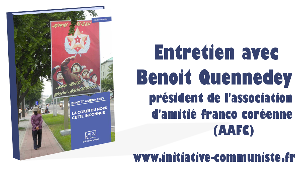 Corée du Nord, cette inconnue : entretien avec Benoît Quennedey président de l’Association d’Amitié Franco Coréenne (AAFC)