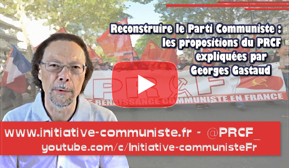 Parti Communiste : Georges Gastaud explique les propositions du PRCF
