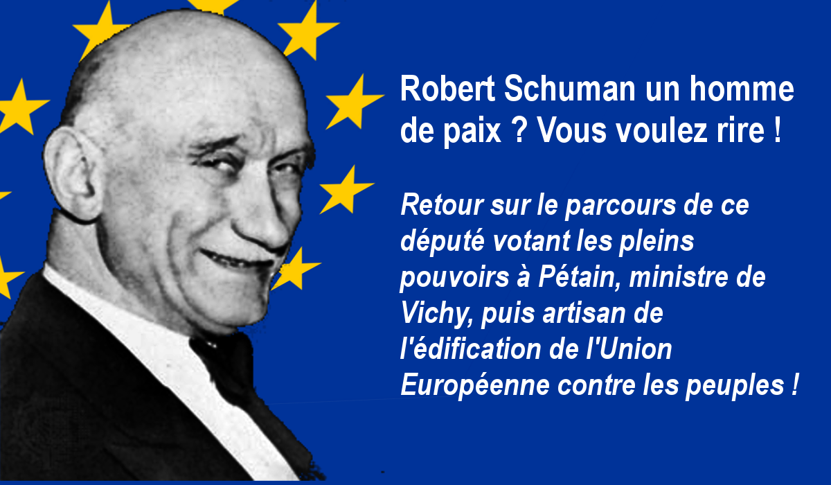 Robert Schuman un homme de paix ? Vous voulez rire ! – par Jean Pierre Combe