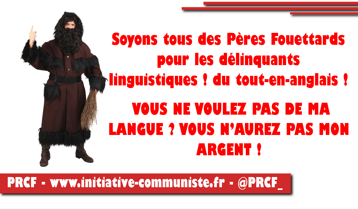 Soyons tous des Pères Fouettards pour les délinquants linguistiques du tout-en-anglais !