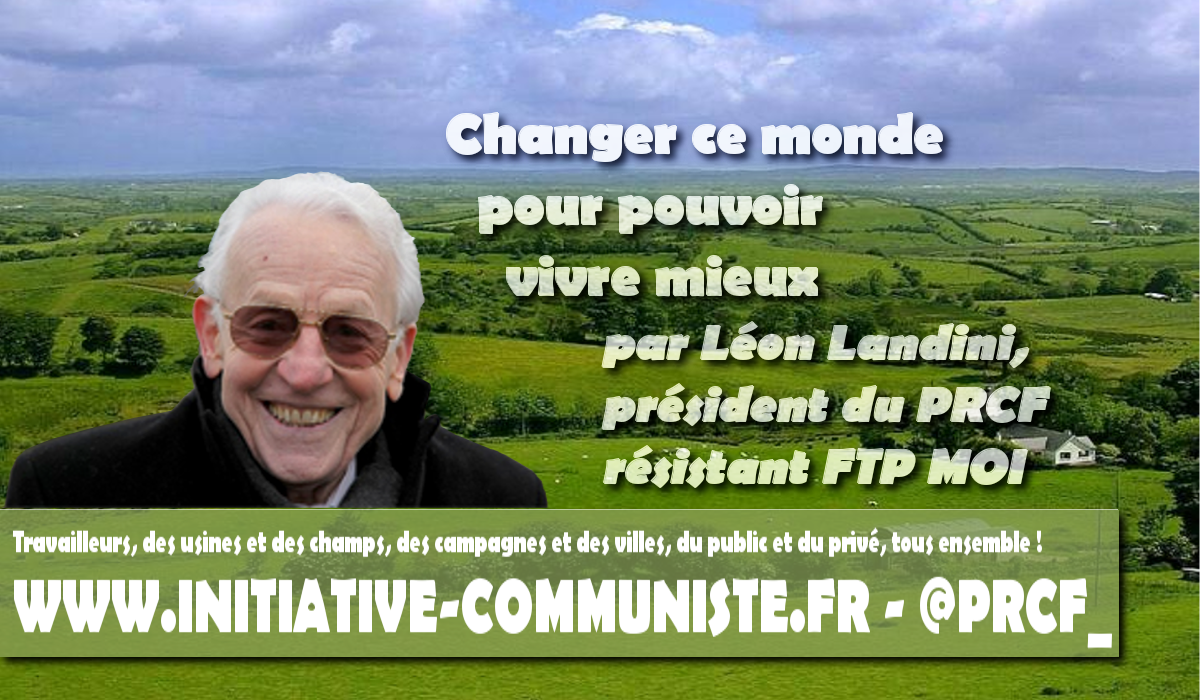 Changer ce monde pour pouvoir vivre mieux par Léon Landini, président du PRCF, résistant FTP MOI #salondelagriculture