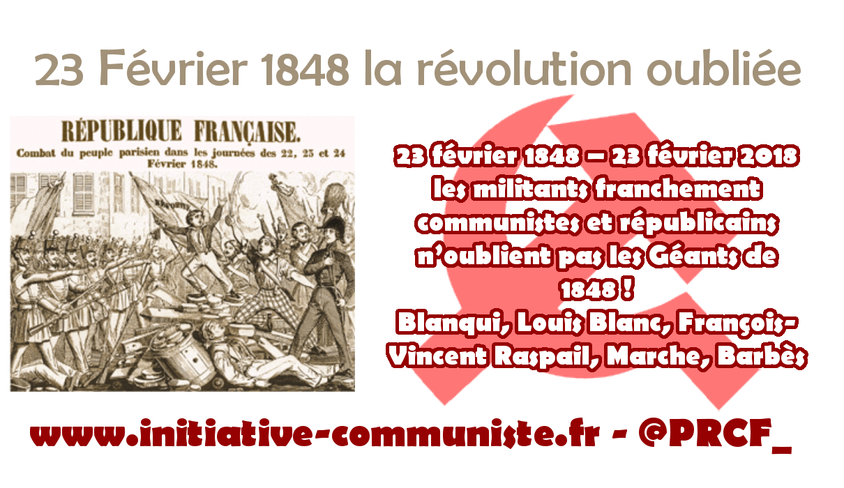23 février 1848 – 23 février 2018, les militants franchement communistes et républicains n’oublient pas les Géants de 1848 !