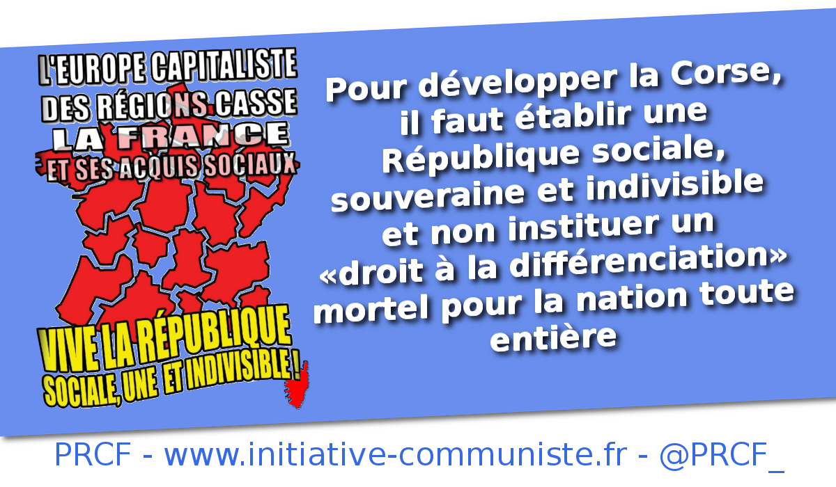 « Autonomie » de la Corse : Contre la dislocation euro-girondiniste de la France, le Frexit progressiste au service de la République une et indivisible !