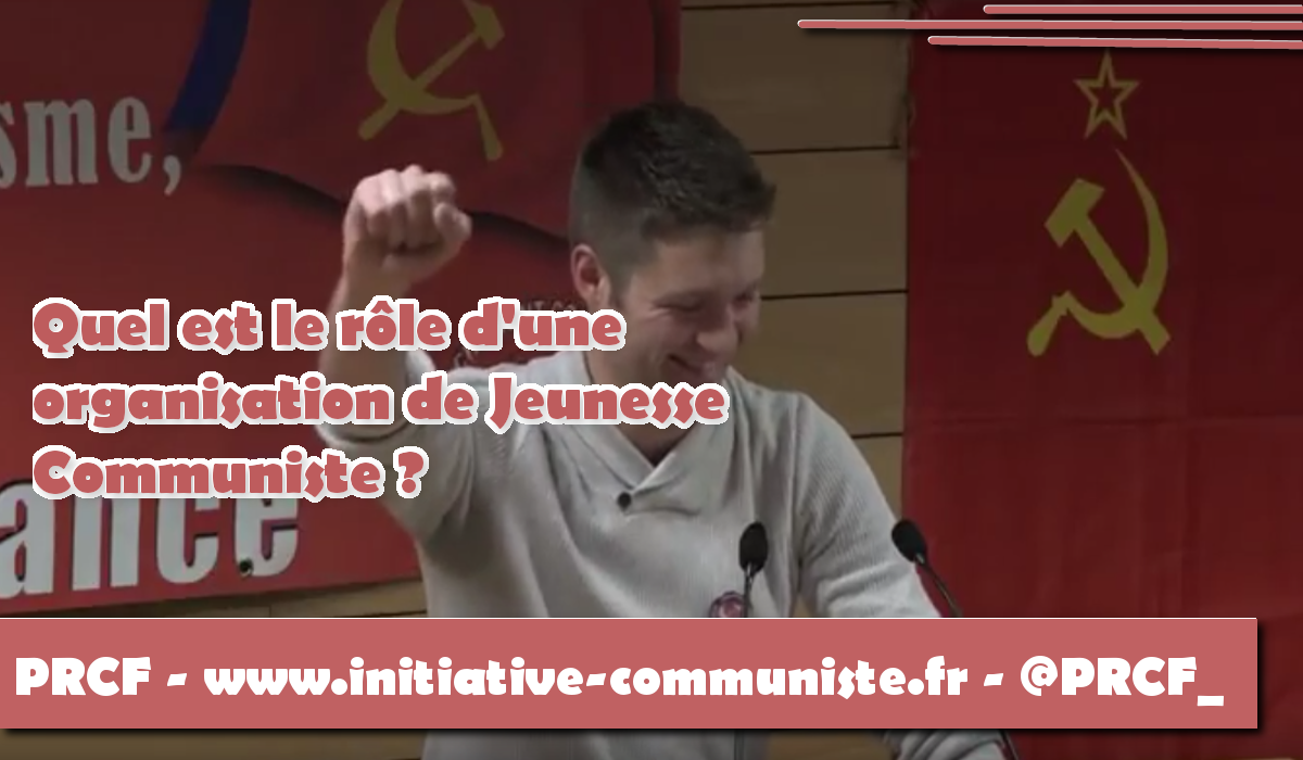 Quel est le rôle des Jeunesses Communistes ? rejoignez les JRCF !