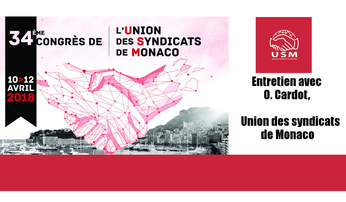 Entretien avec Olivier Cardot, secrétaire général adjoint de l’Union des Syndicats de Monaco