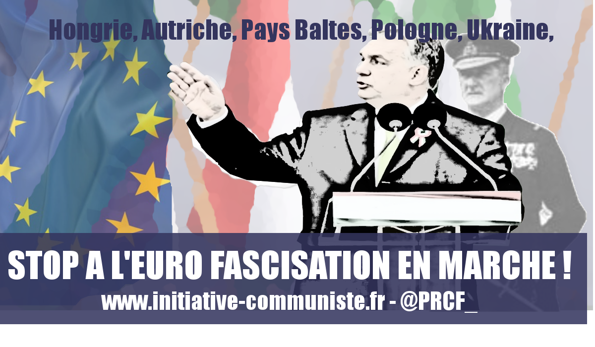 Elections en Hongrie : Orban ou l’un des symptomes de l’Euro Fascisation en marche !