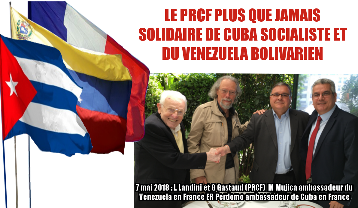 LE PRCF PLUS QUE JAMAIS SOLIDAIRE DE CUBA SOCIALISTE ET DU VENEZUELA BOLIVARIEN