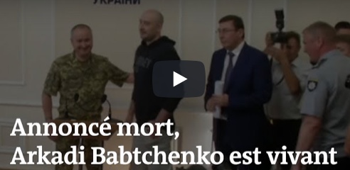 Miracle à Kiev: Arkadi Babtchenko tué de trois balles ressucite ! #fakenews