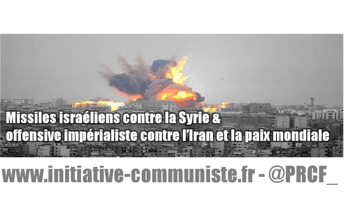 Missiles israéliens contre la Syrie et offensive impérialiste contre l’Iran et la paix mondiale