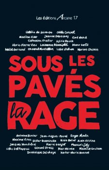 Sous les pavés la rage  ! Mai 68 raconté en vingt cinq nouvelles !