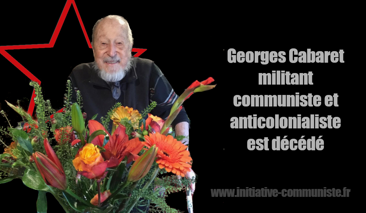 Georges Cabaret, militant communiste et anticolonialiste, est décédé !
