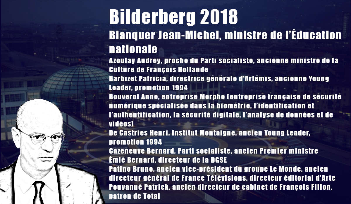 Mais que fait un ministre de l’Éducation nationale, Jean-Michel Blanquer, à une réunion du Groupe Bilderberg !?