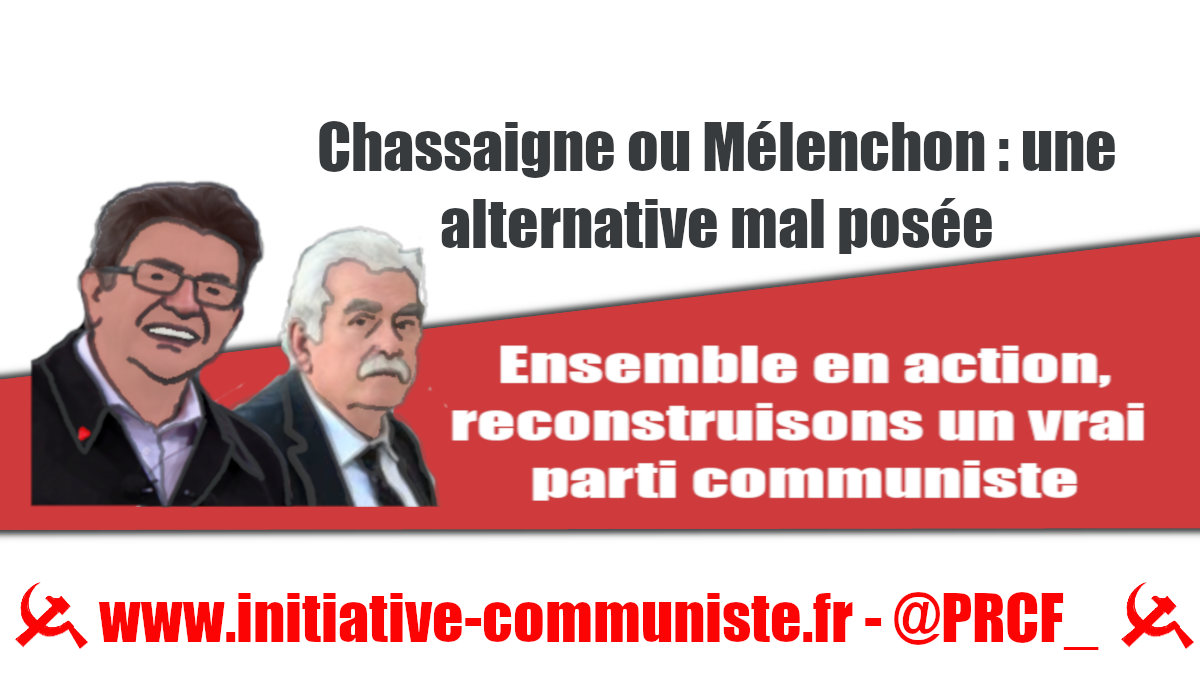 Chassaigne ou Mélenchon : une alternative mal posée !