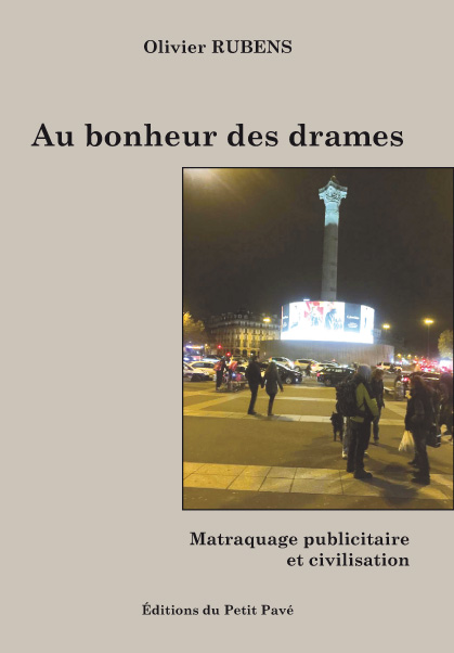 #livre Au bonheur des drames, matraque publicitaire et civilisation de Olivier Rubens