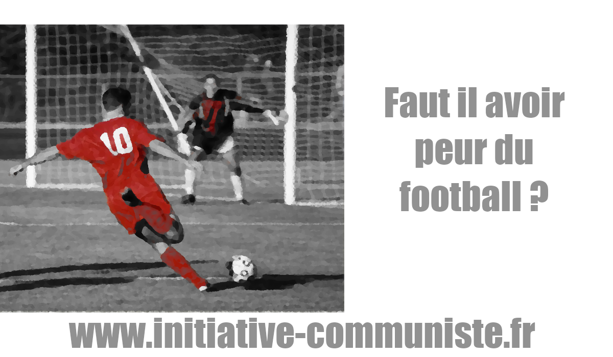 Faut-il avoir peur du Football ? – par Laurent Nardi