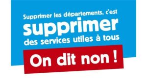 Défendons nos départements contre l’eurorégionalisation et le morcellement de la République et de nos services publics !