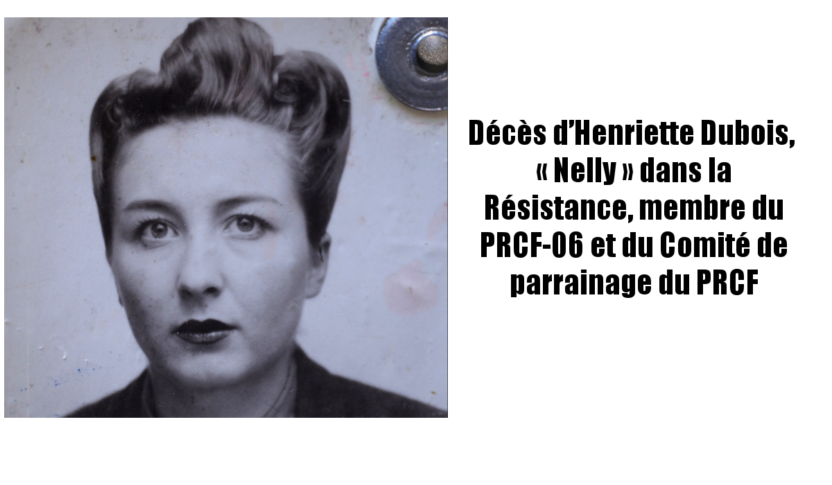 Décès d’Henriette Dubois, « Nelly » dans la Résistance, membre du PRCF-06 et du Comité de parrainage du PRCF