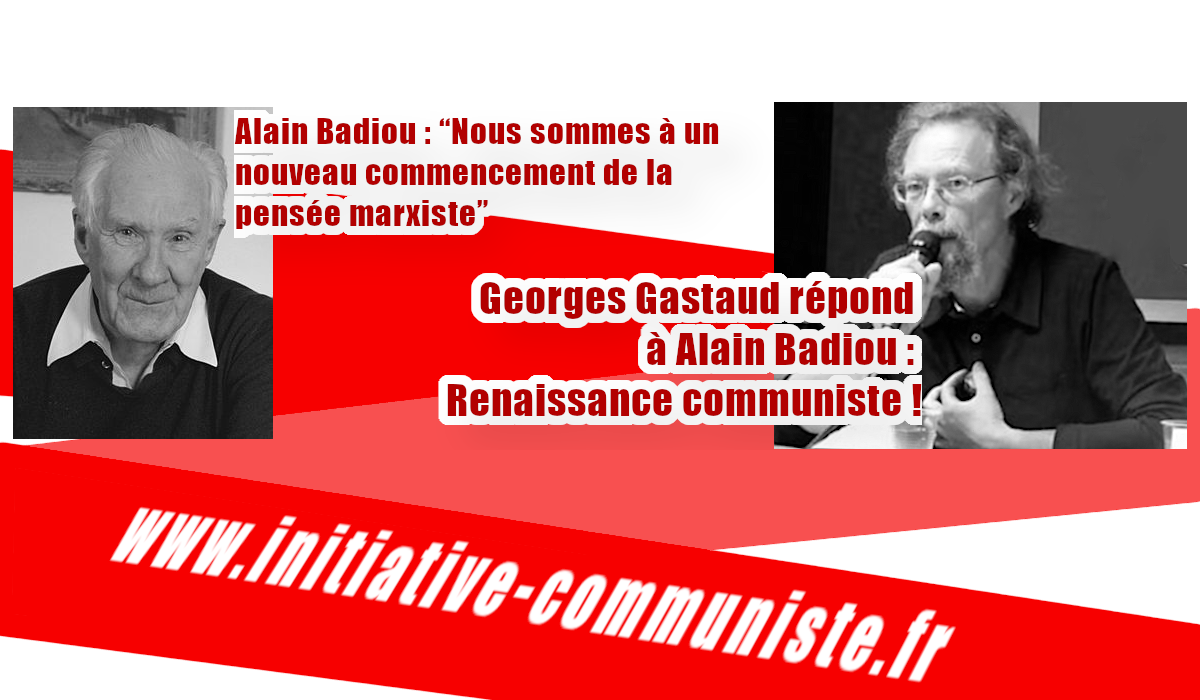 Georges Gastaud répond à Alain Badiou : Renaissance Communiste !