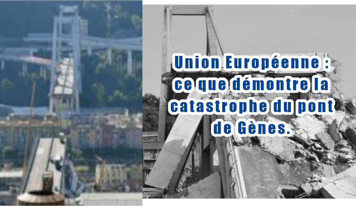 Union Européenne : ce que démontre la catastrophe du pont de Gènes.