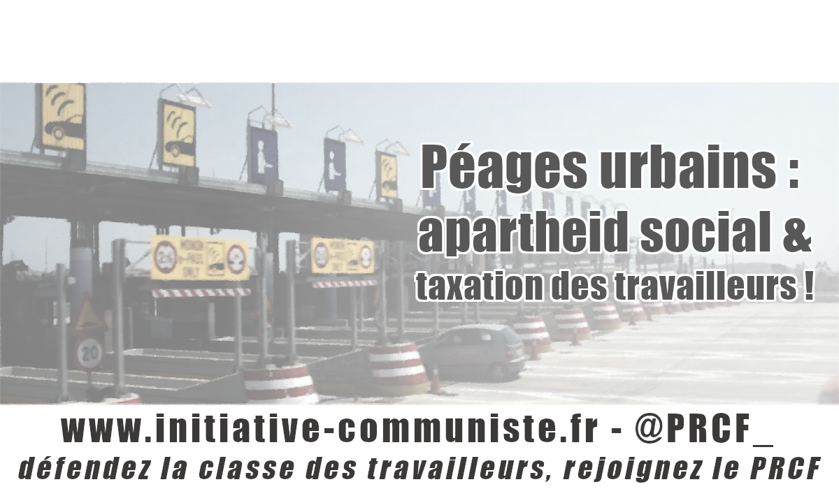 Péages urbains : apartheid social et taxation des travailleurs !