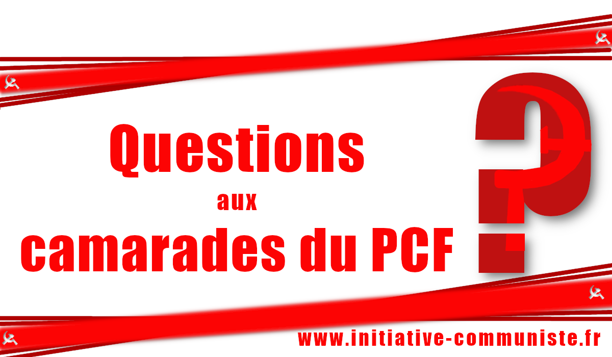 Questions aux camarades du PCF