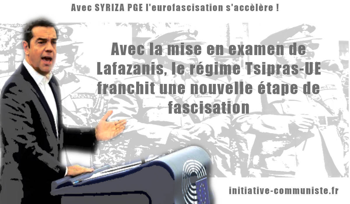 Avec la mise en examen de Lafazanis, le régime Tsipras-UE franchit une nouvelle étape de fascisation