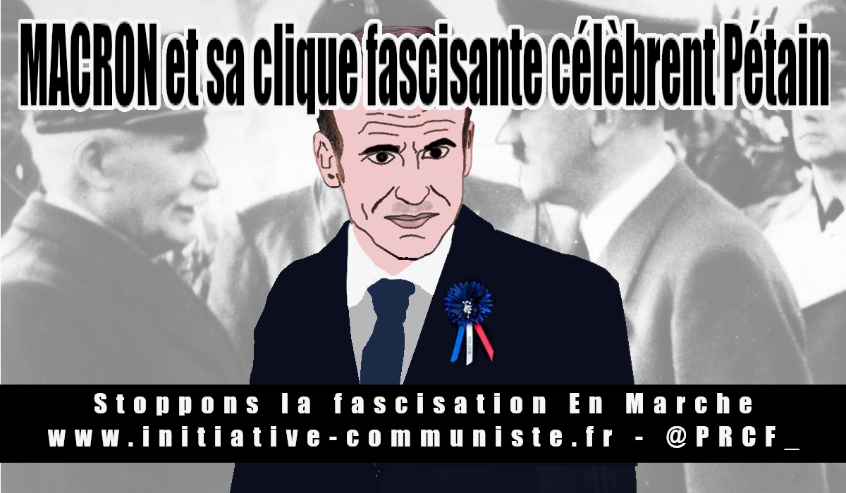Macron et sa clique réactionnaire nous ressortent Pétain !