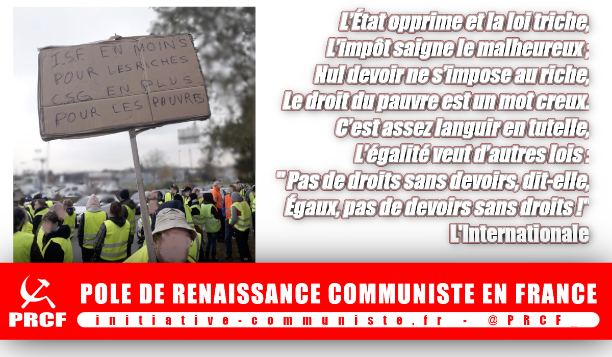 Les taxes, l’imposition indirecte sont injustes et doivent être supprimées… L’impôt doit être direct, progressif et redistributif !
